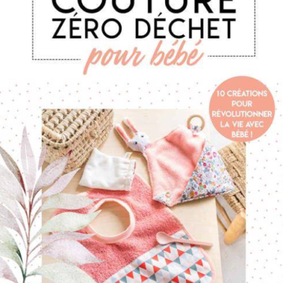 Livre “COUTURE ZÉRO DÉCHET pour BÉBÉ”